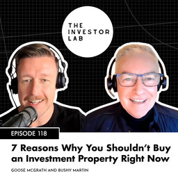 7 Reasons Why You Shouldn’t Buy an Investment Property Right Now