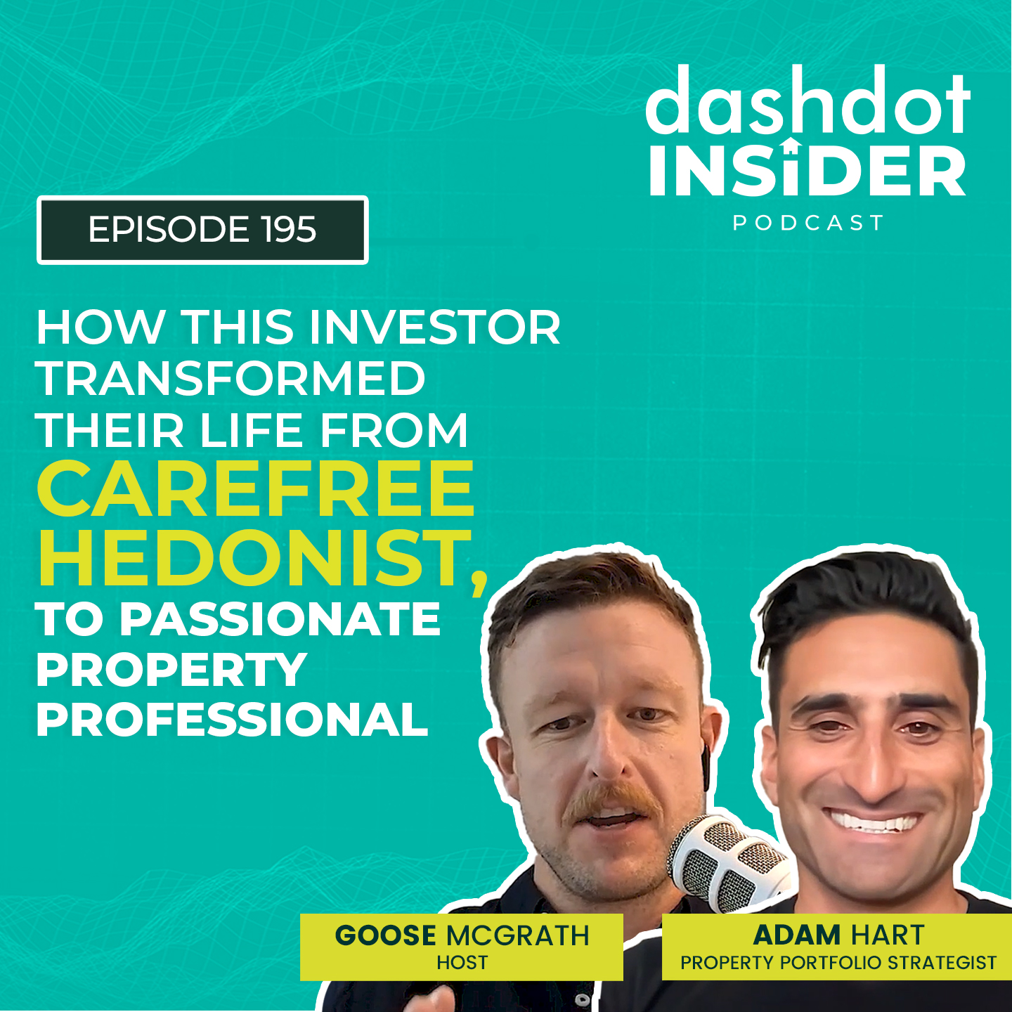 How This Investor Transformed Their Life from Carefree Hedonist, to Passionate Property Professional w/ Adam Hart | Humans of Dashdot #195