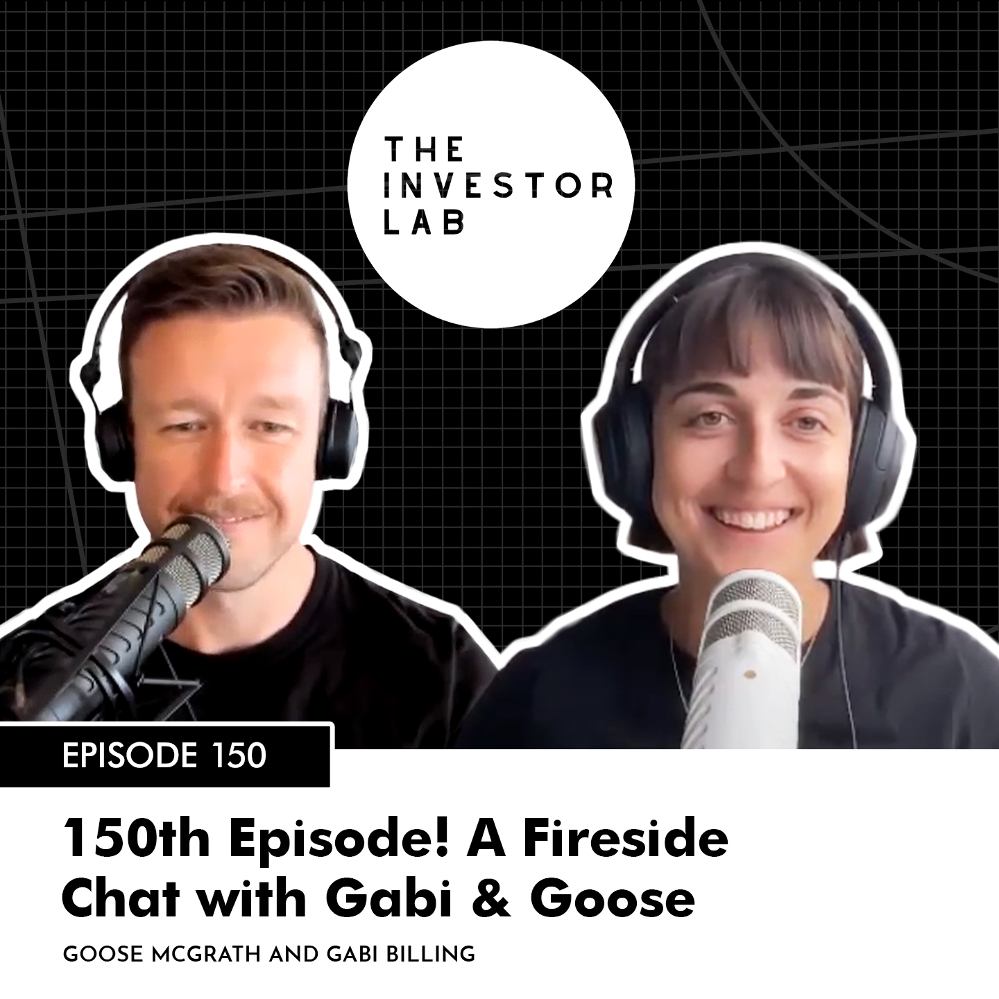 150th Episode! A Fireside Chat with Gabi & Goose