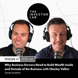 Why Business Owners Need to Build Wealth Inside and Outside of the Business with Charley Valher