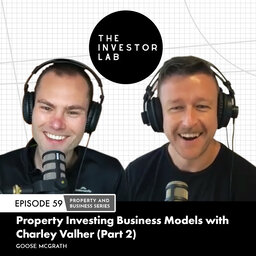 Property Investing Business Models with Charley Valher (Part 2)