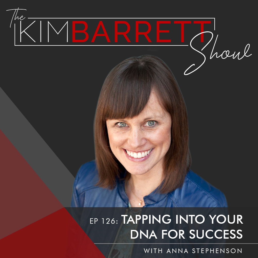 Tapping Into Your DNA For Success With Anna Stephenson