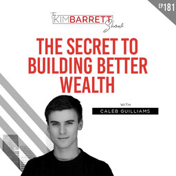 The Secret to Building Better Wealth with Caleb Guilliams