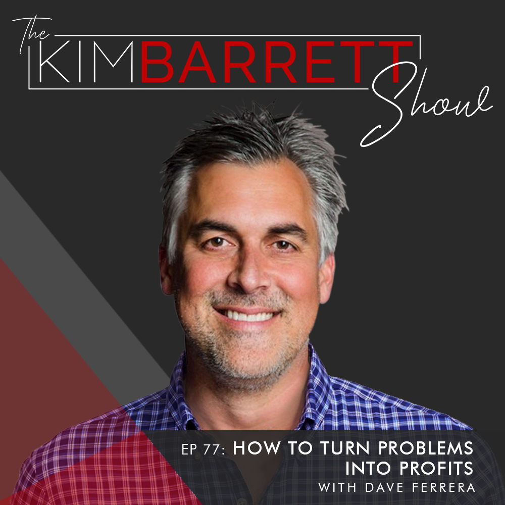 How To Turn Problems into Profits with Dave Ferrera