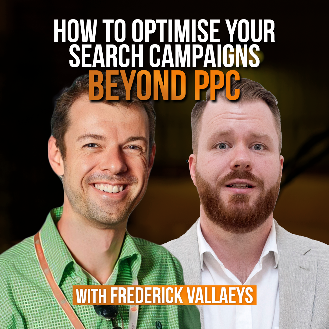 How to Optimise Your Search Campaigns Beyond PPC