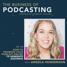 How to Promote Your Podcast Online to Generate Audience with Angela Henderson