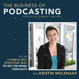 A Simple (But Effective) Way to Get on More Podcasts with Kristin Molenaar