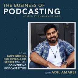 Copywriting Pro Reveals His Secret to High-converting Podcast Titles with Adil Amarsi