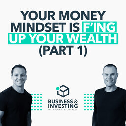 Your Money Mindset Is F’ing up Your Wealth (Part 1)