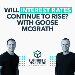 Will Interest Rates Continue to Rise? With Goose McGrath