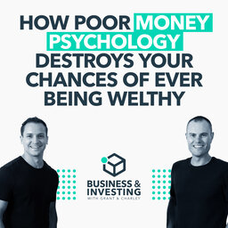 How Poor Money Psychology Destroys Your Chances of Ever Being Wealthy