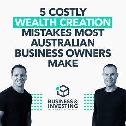 5 Costly Wealth Creation Mistakes Most Australian Business Owners Make