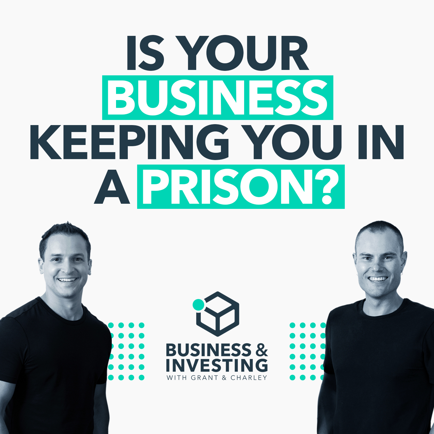 Is Your Business Keeping You in a Prison?