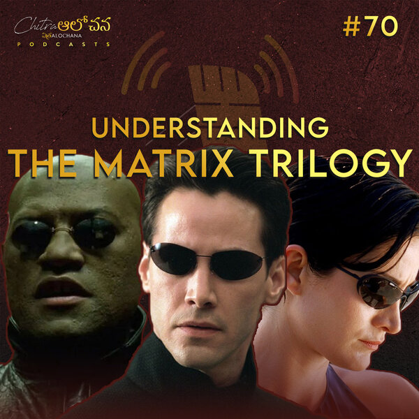EP 70 | Philosophy of The Matrix Trilogy