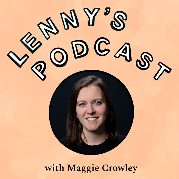 Mastering product strategy and growing as a PM | Maggie Crowley (Toast, Drift, Tripadvisor)