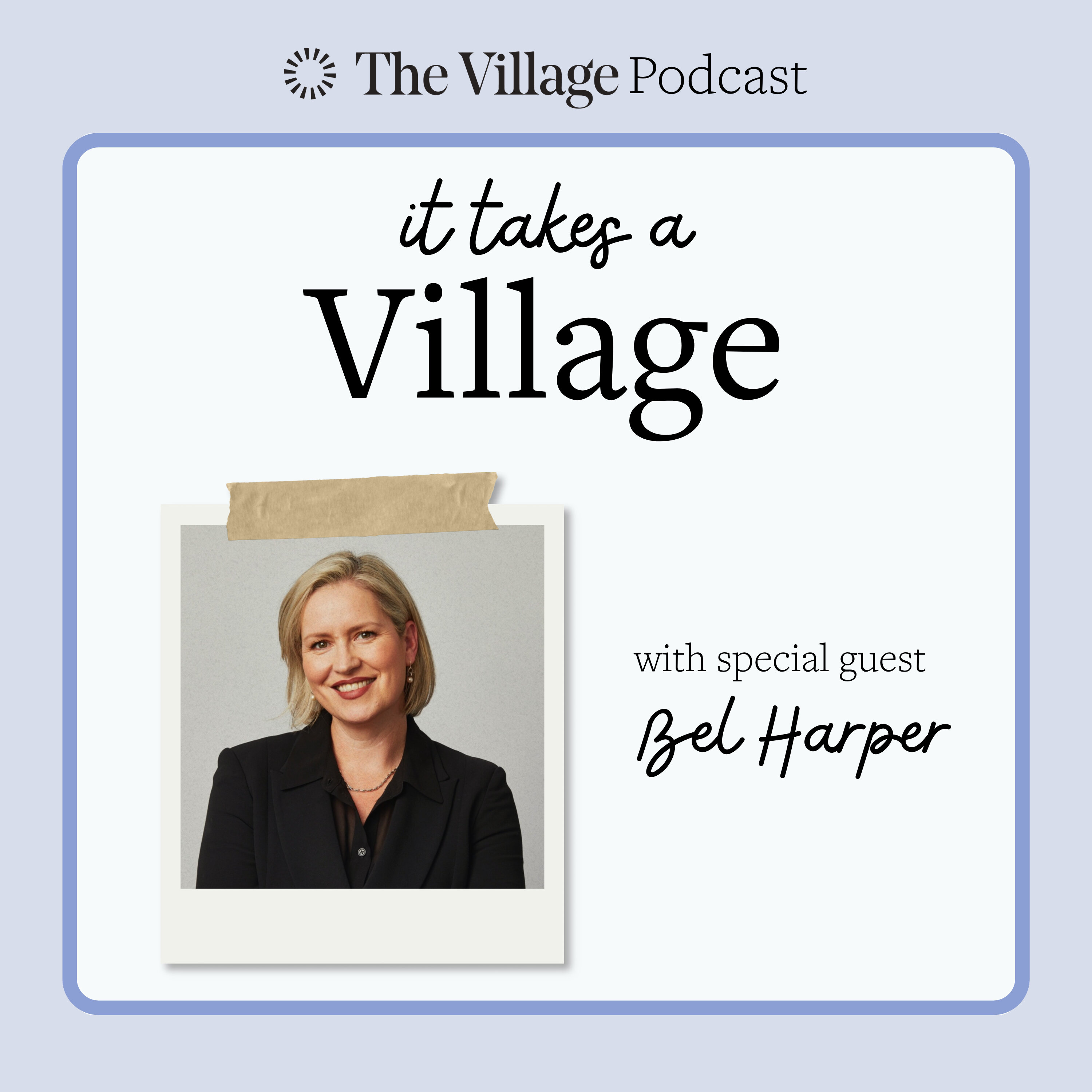 Ep 8: "Go Easy On Yourself" - Bel Harper on the Realities of Parenting Teenagers, Industry Change, and Finding Your Village. episode artwork
