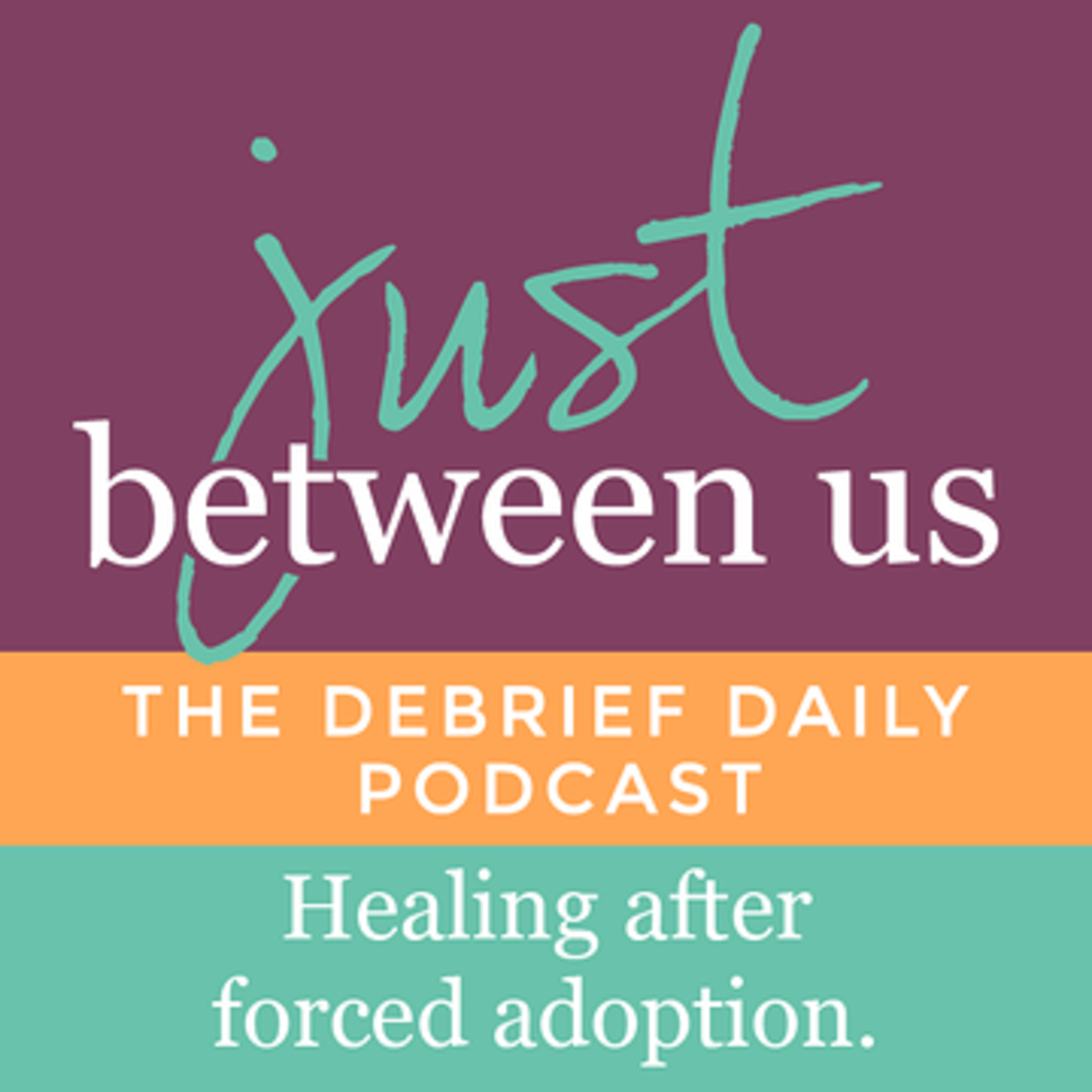 Healing After Forced Adoption Healing After Forced Adoption