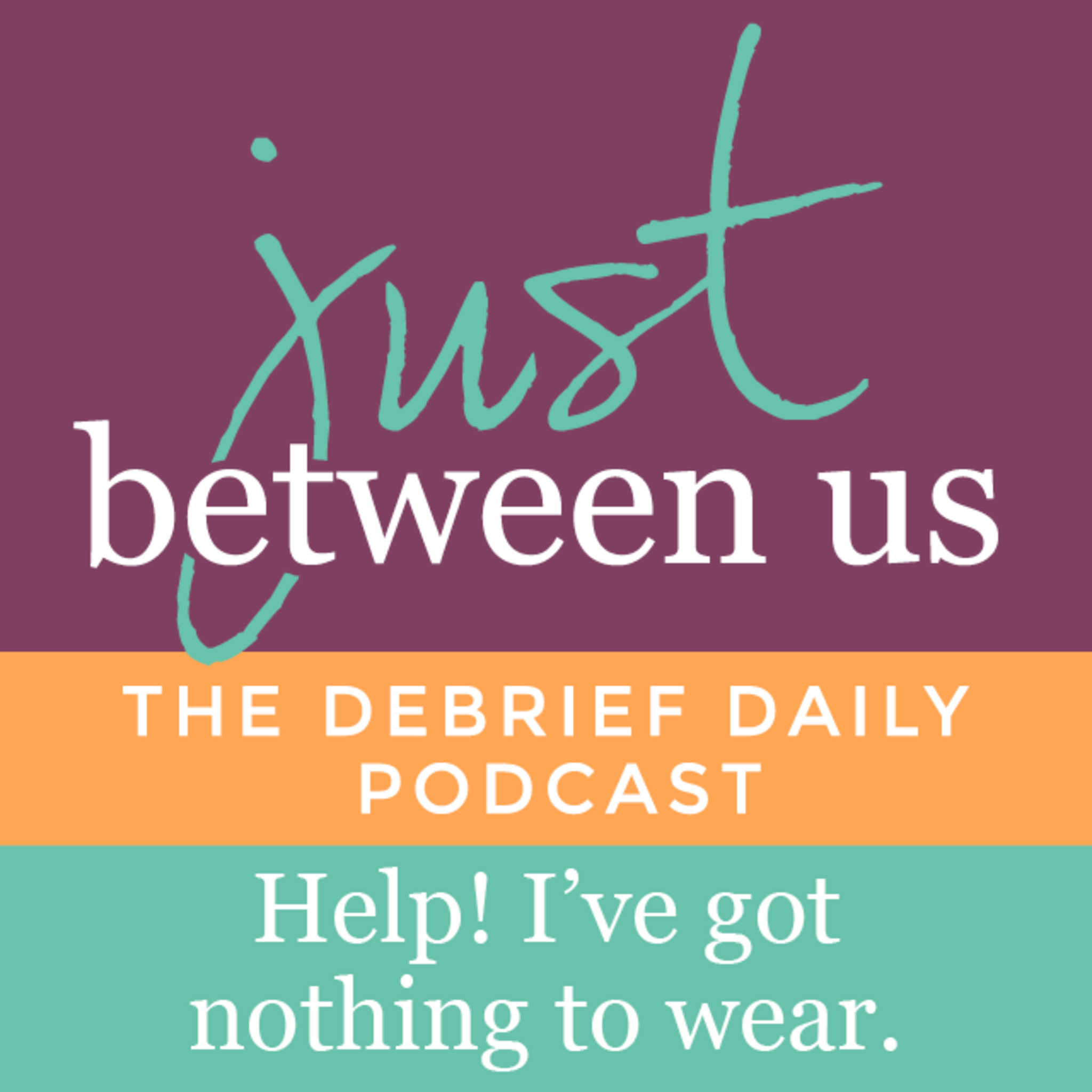 Help! I've got nothing to wear. Help! I've got nothing to wear.