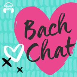 BACH CHAT #4: Only Adrenaline Junkies Deserve Love.