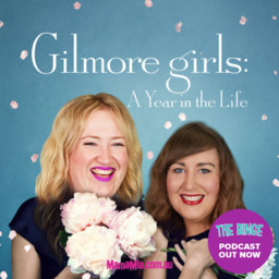 BONUS: Rosie & Laura Recap Gilmore Girls, Seasons 1-7