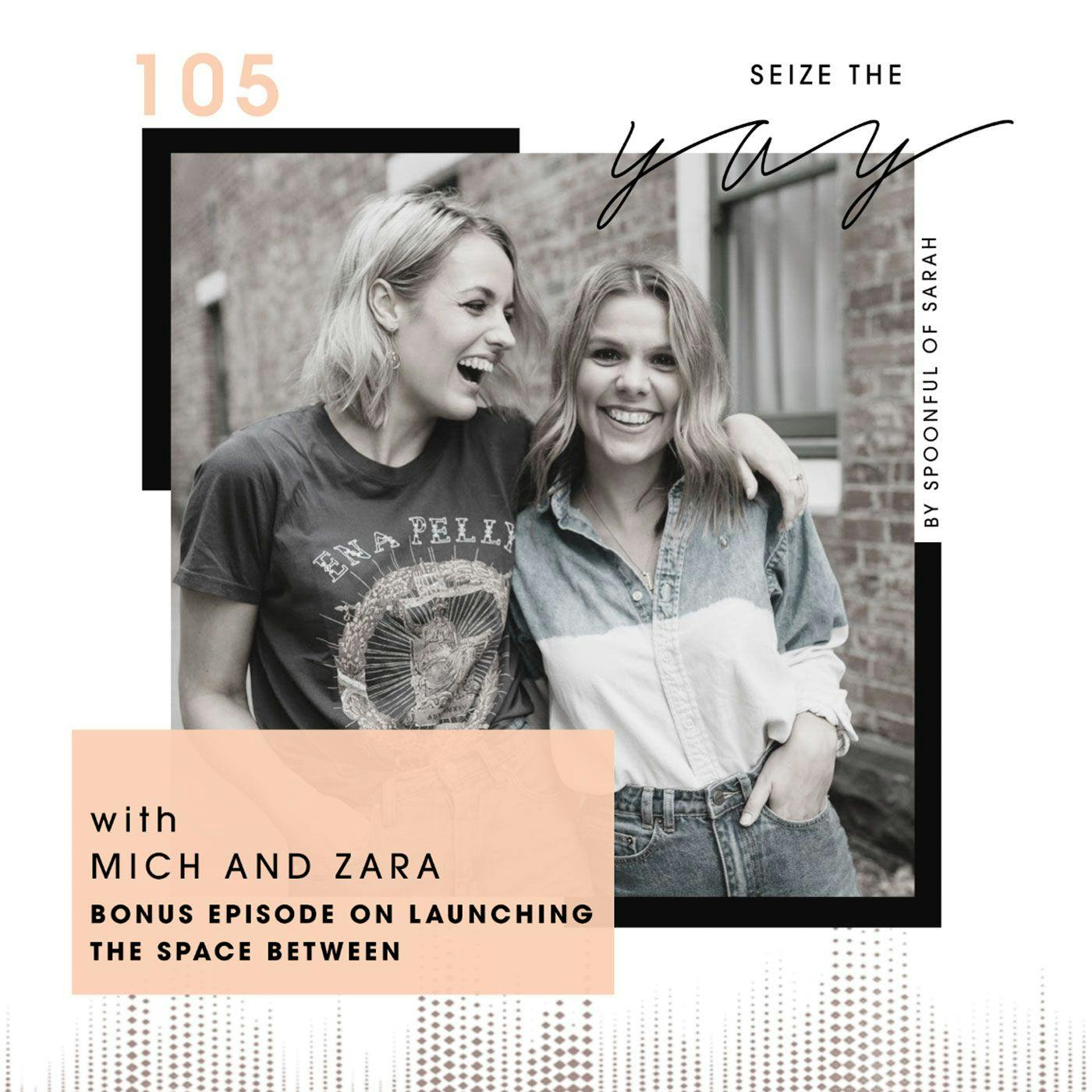 Mich and Zara // The Space Between episode 29 and now