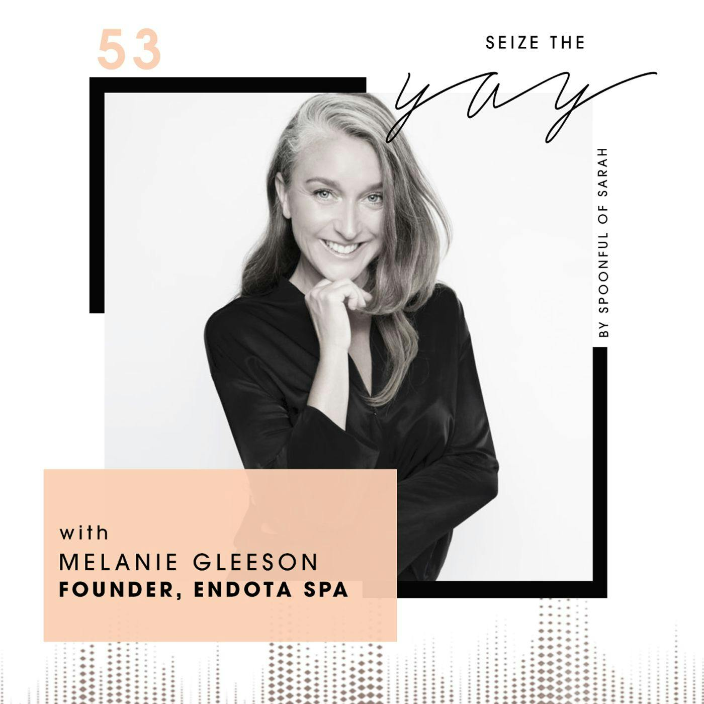 Melanie Gleeson // The glow getter who founded Endota Spa