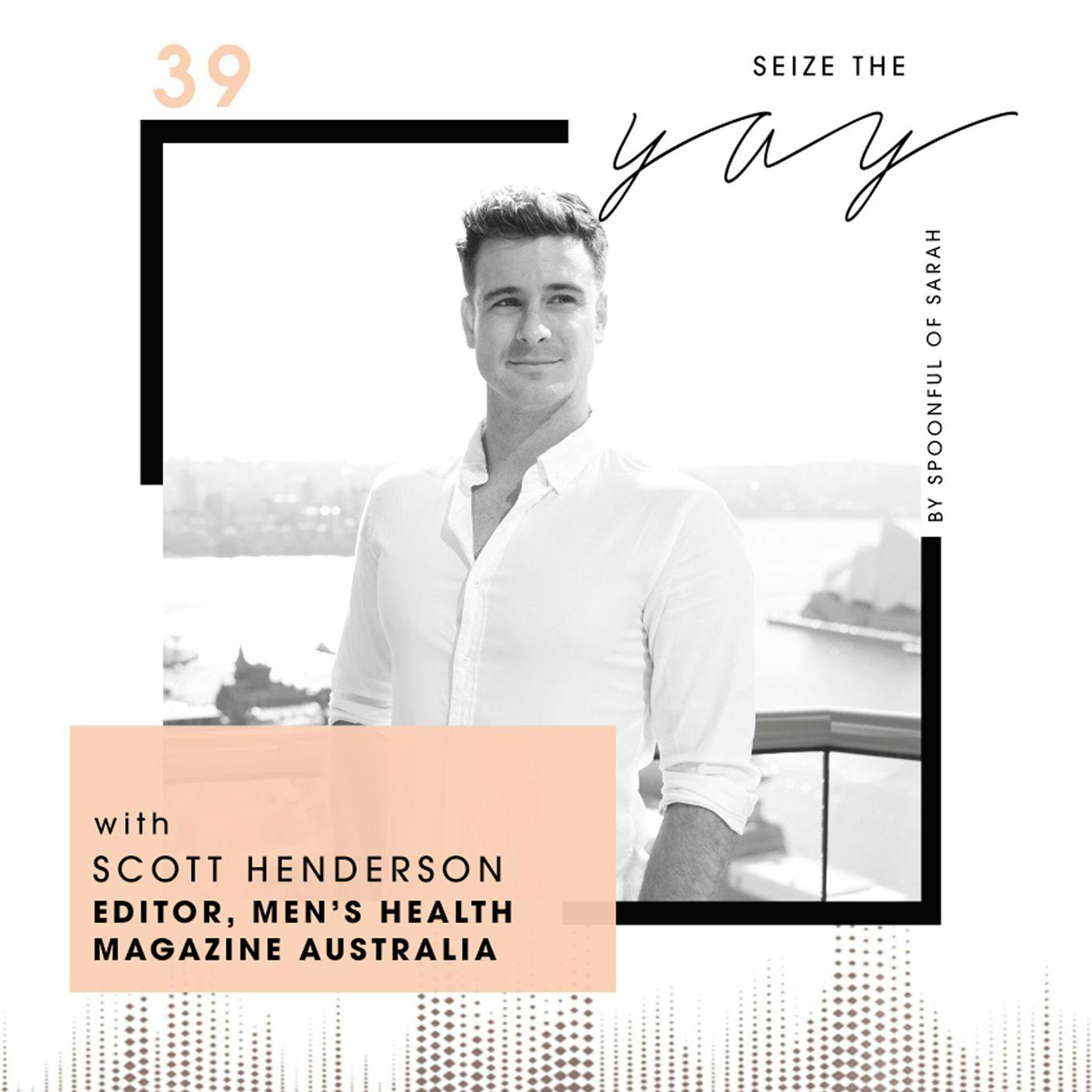 Scott Henderson // Exercise, entrepreneurship and editing Men’s Health