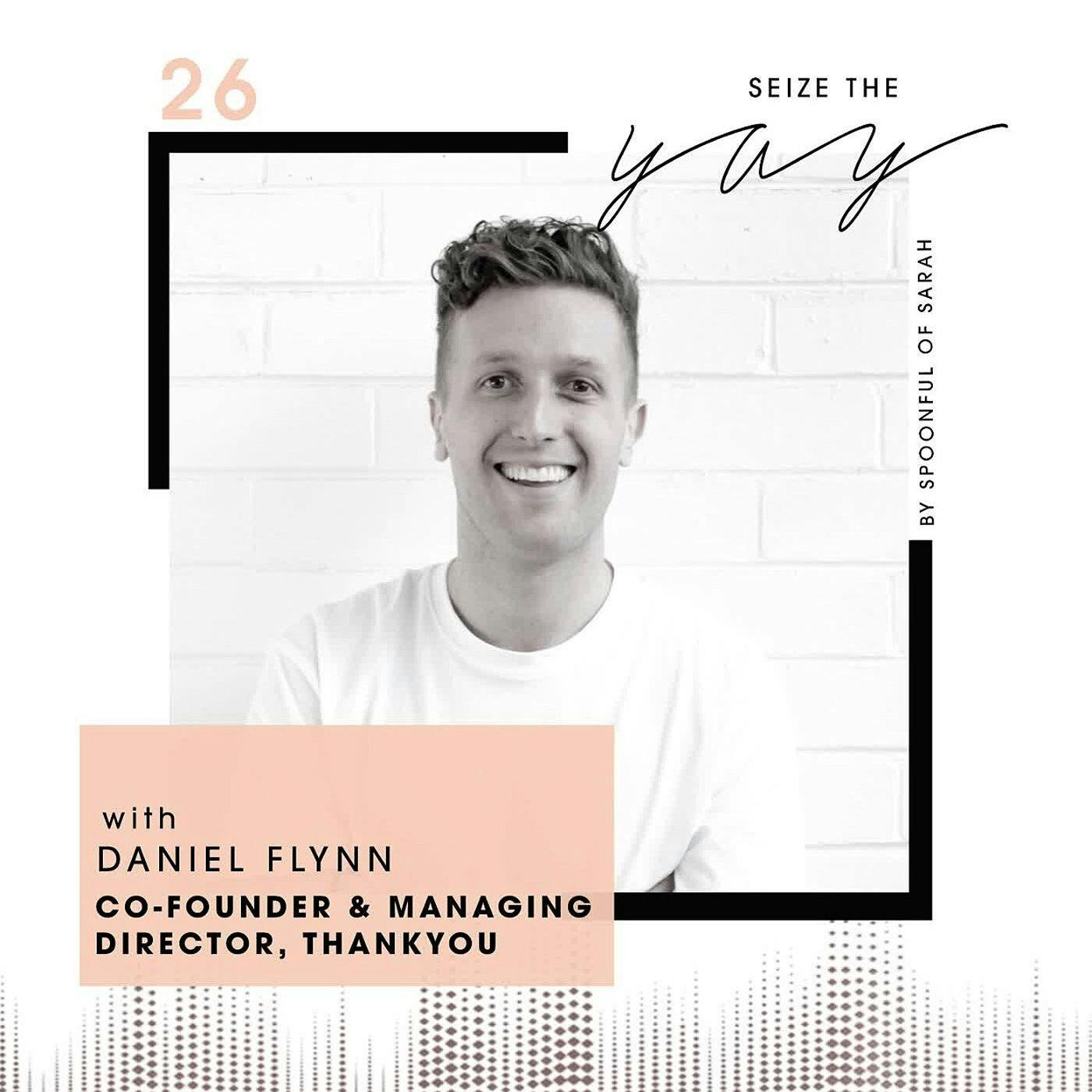 Daniel Flynn // Thankyou, next!