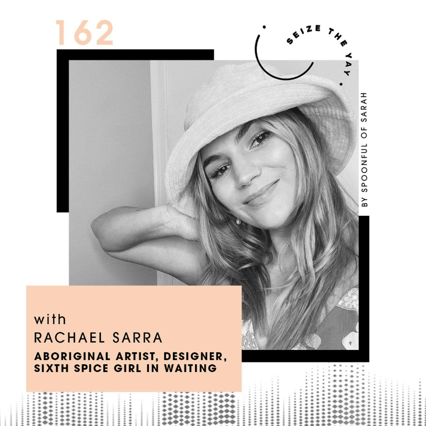 Rachael Sarra // From sixth Spice Girl to symbolism, storytelling and starting Sar.ra