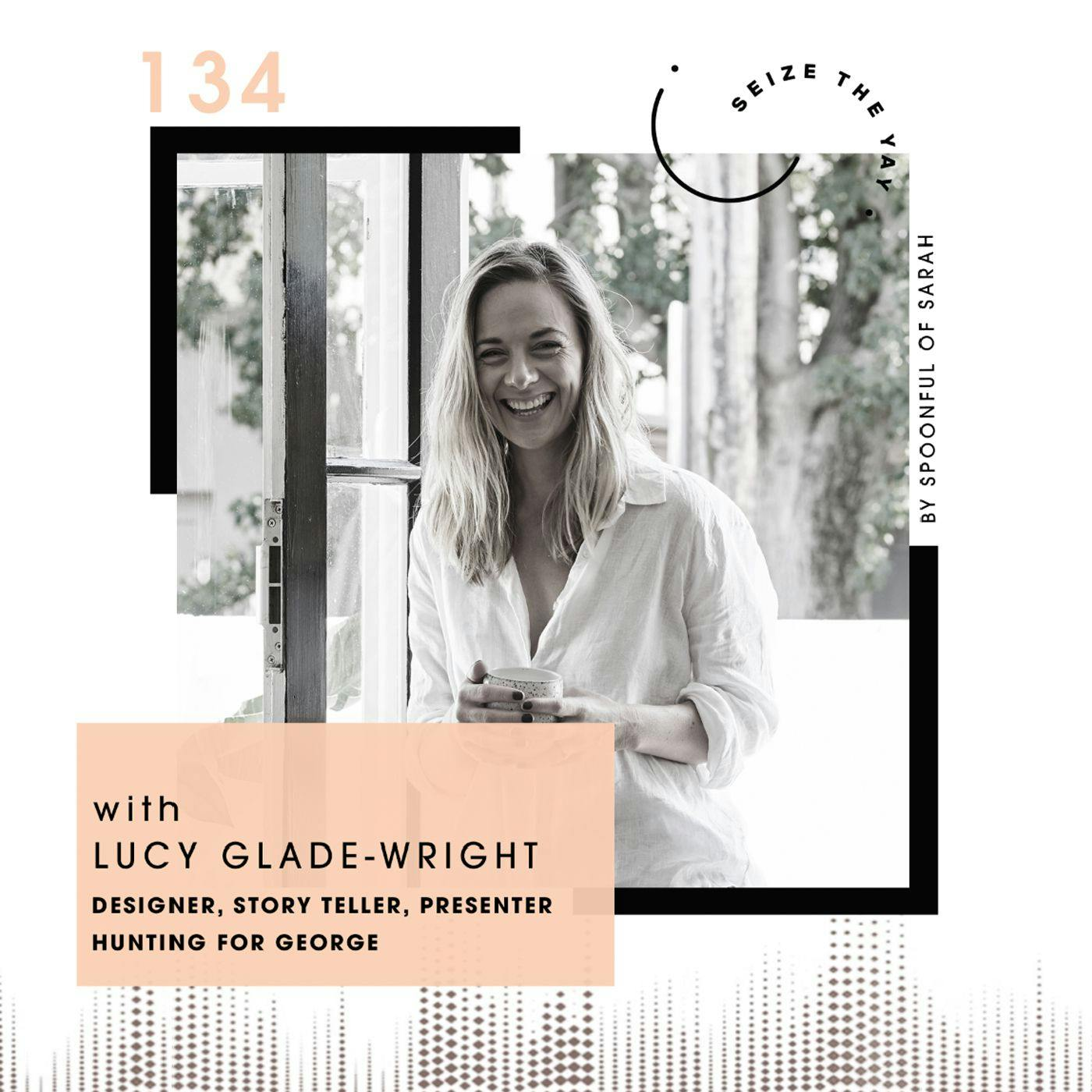 Lucy Glade-Wright // On homewares, happiness and Hunting for George