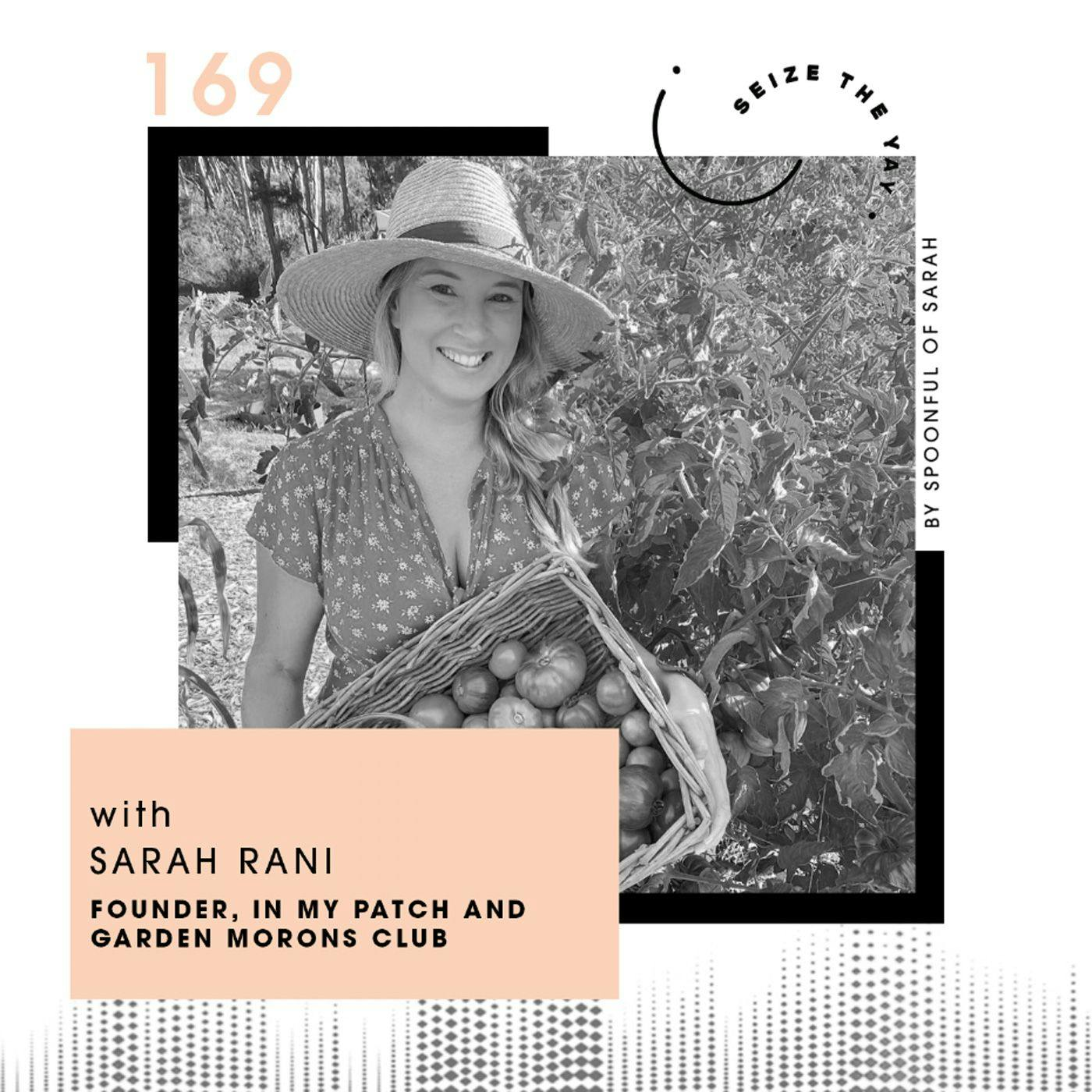 Sarah Rani // Sowing serendipitous seeds to grow a global gardening gang
