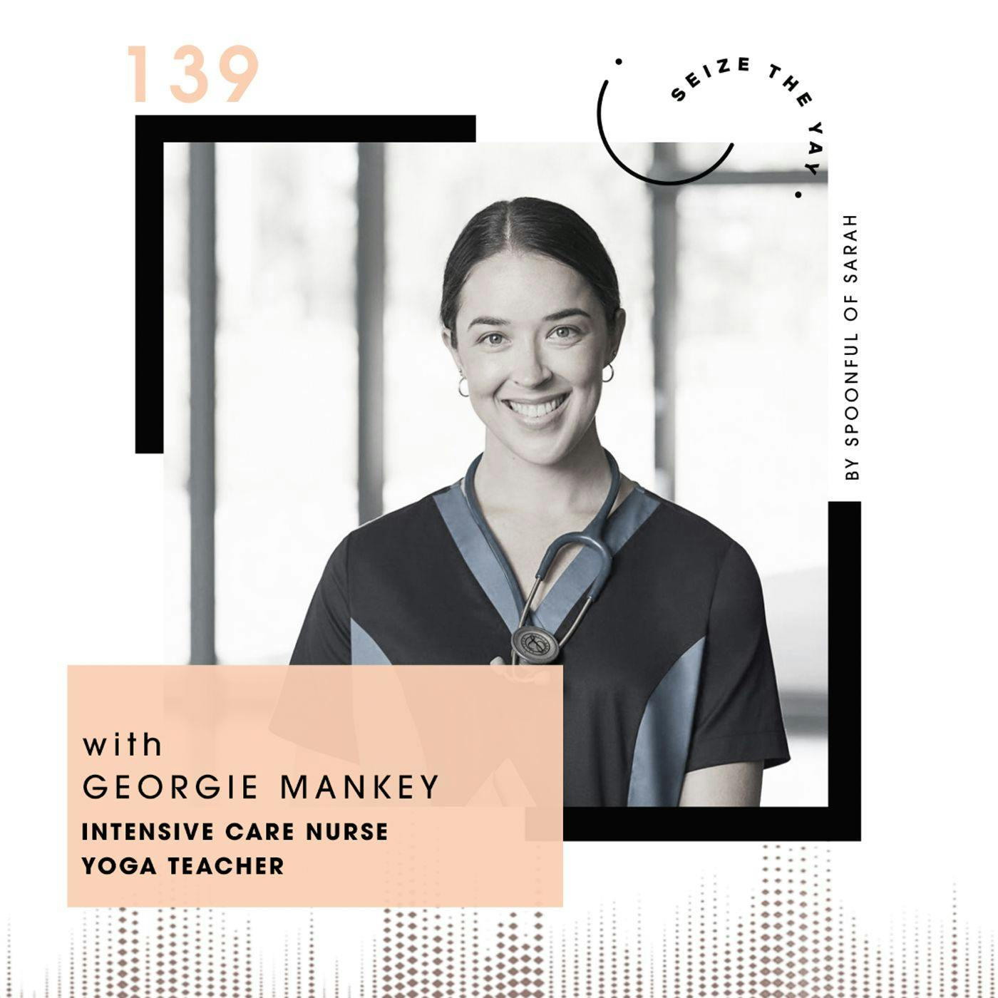 Georgie Mankey // Nursing, night shifts and namaste