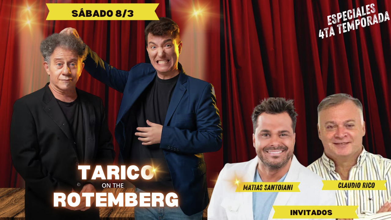  ¡El especial de Tarico on the Rotemberg con Claudio Rico y Matias Santoianni!