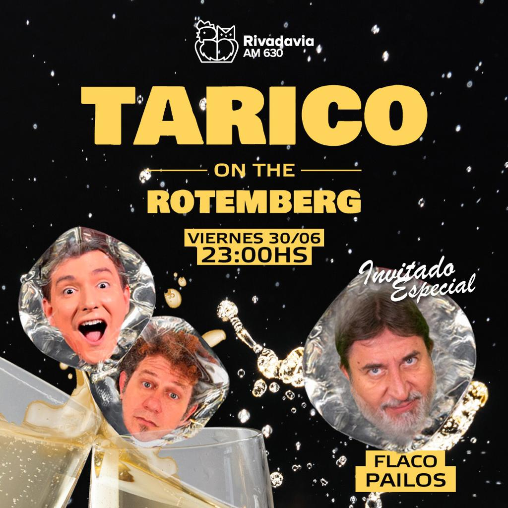 El especial de Tarico on the Rotemberg con el Flaco Pailos