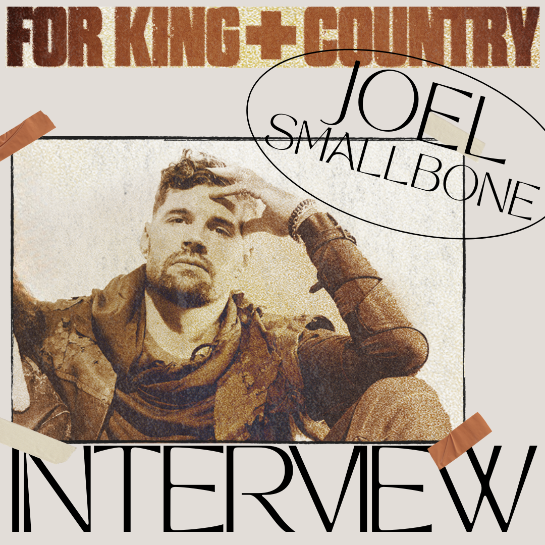 Joel Smallbone - FOR KING + COUNTRY