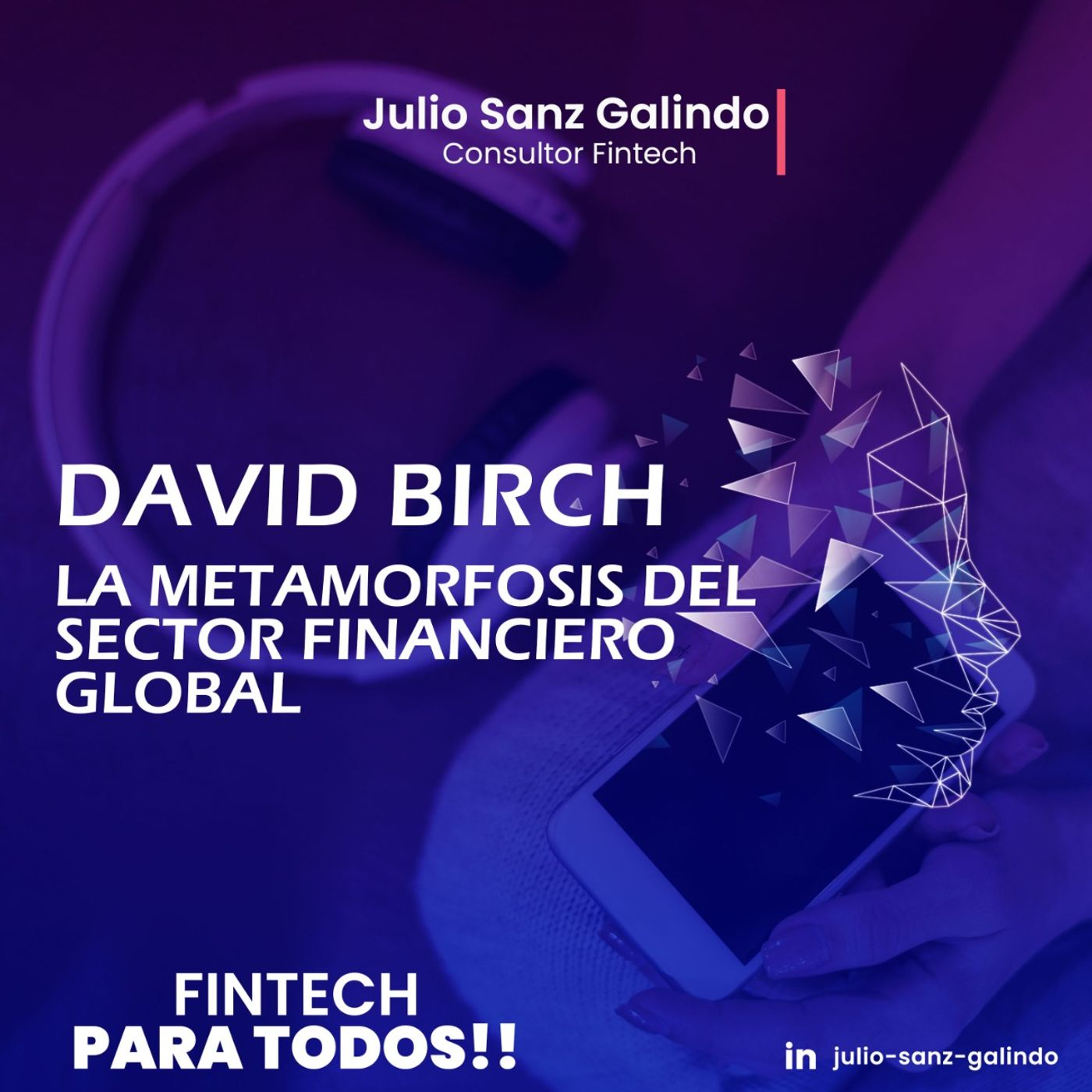 Imagen de La Metamorfosis del Sector Financiero Global. Entrevista a David Birch.