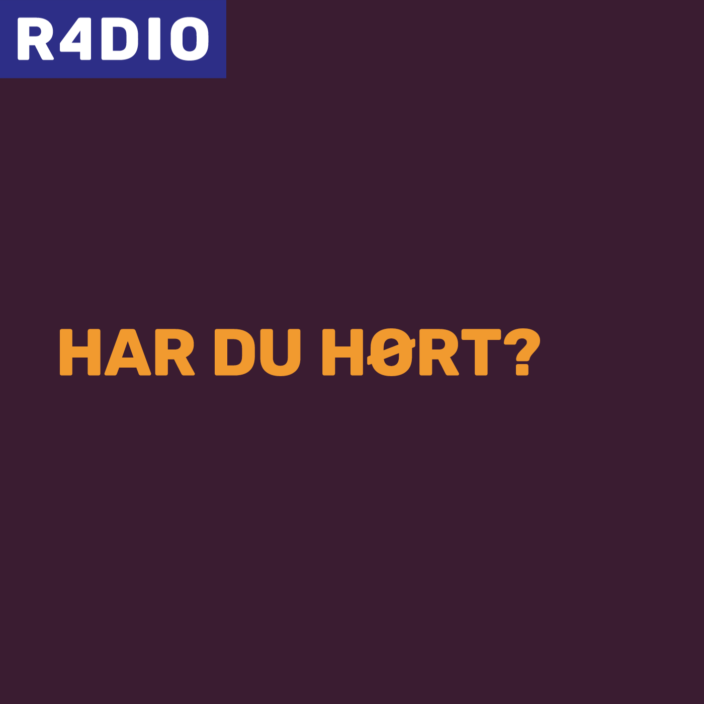 Har du hørt?