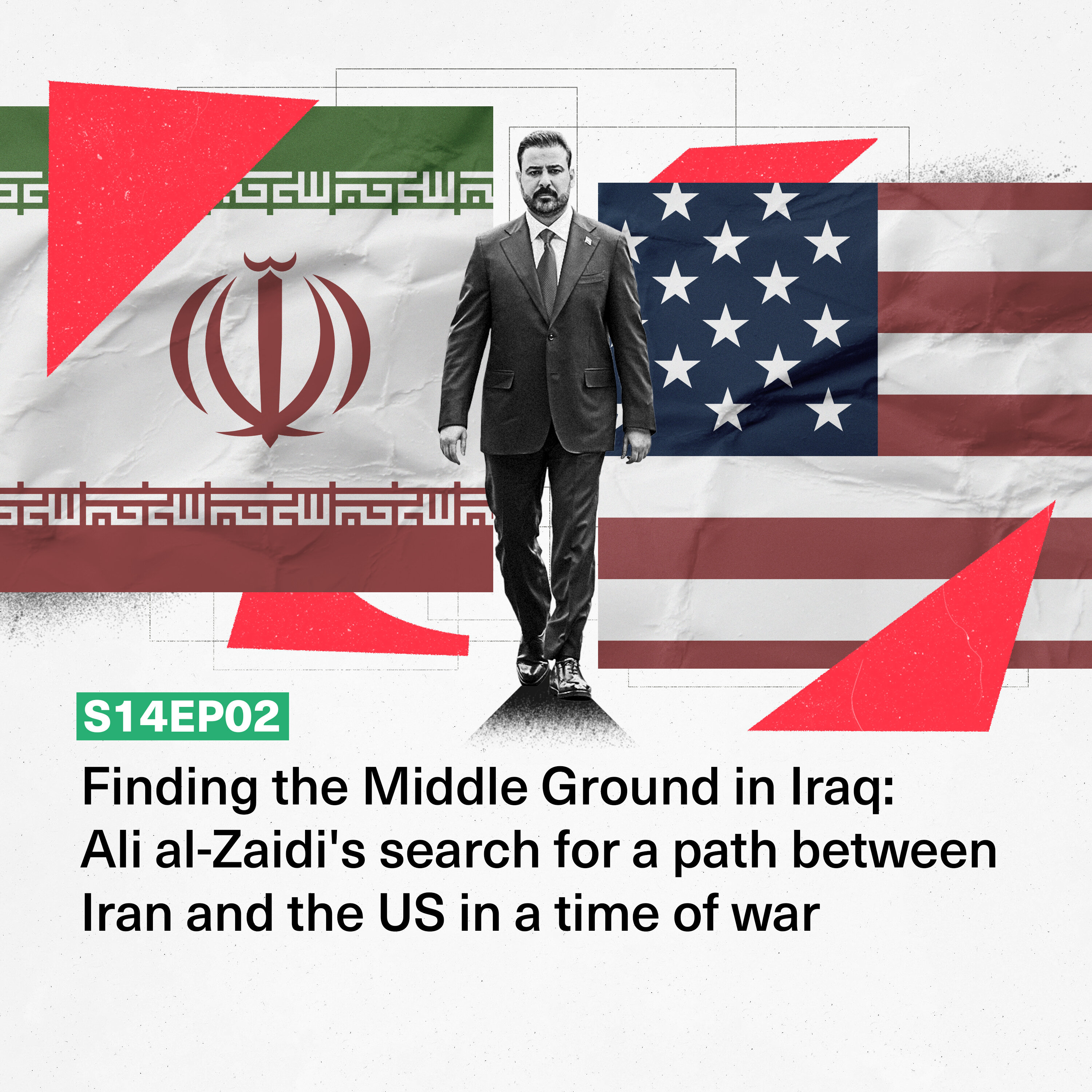 Finding the Middle Ground in Iraq: Ali al-Zaidi's search for a path between Iran and the US in a time of war episode artwork