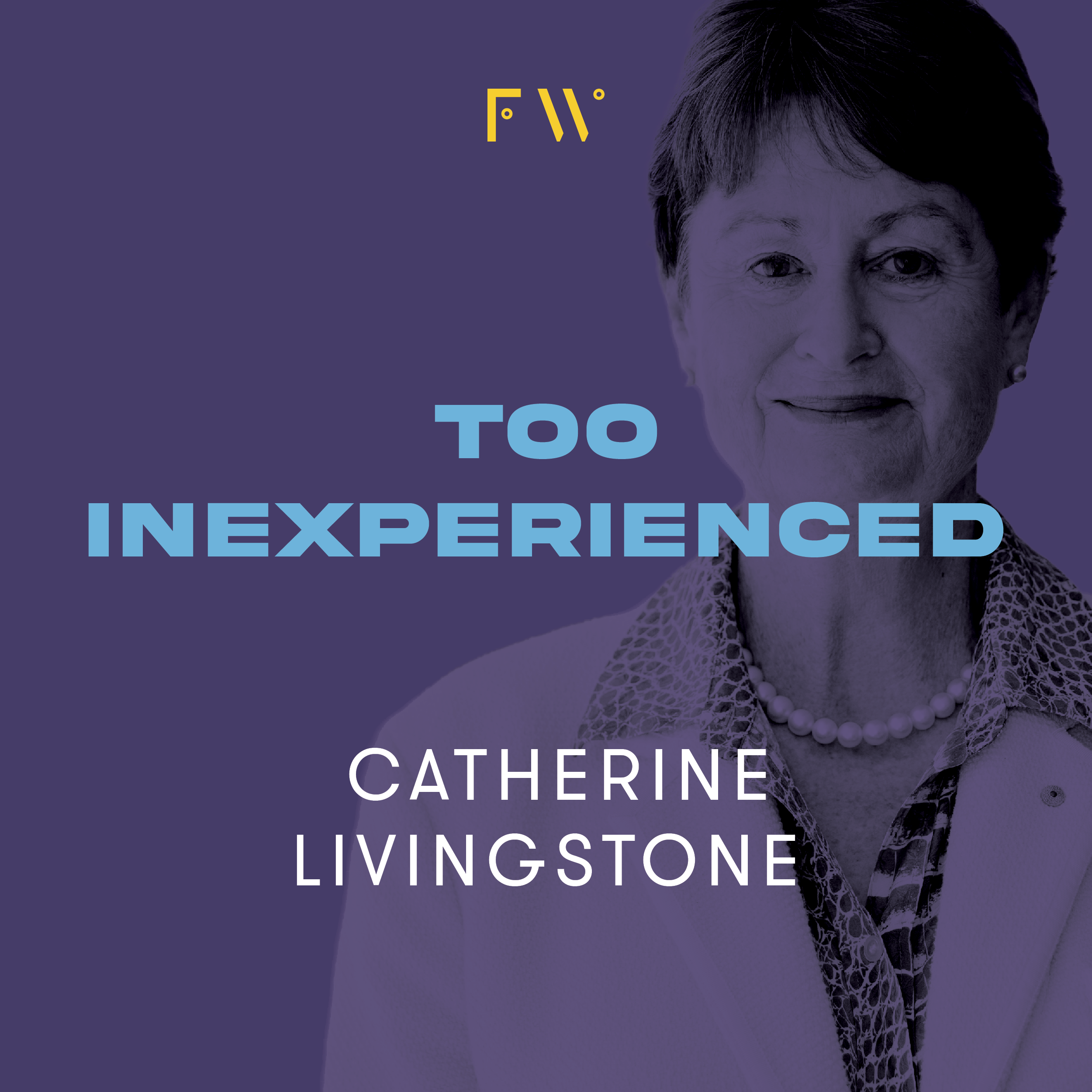 SPECIAL: Catherine Livingstone was told she was "too inexperienced"