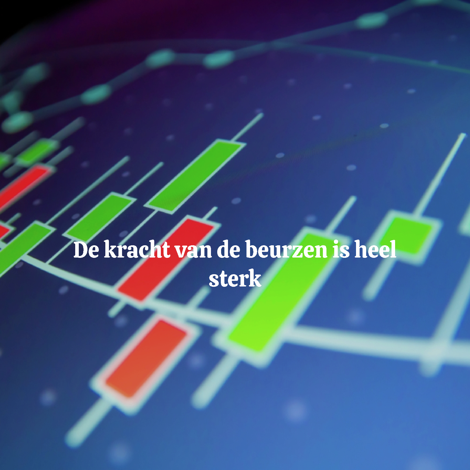 De kracht van de beurzen is heel sterk