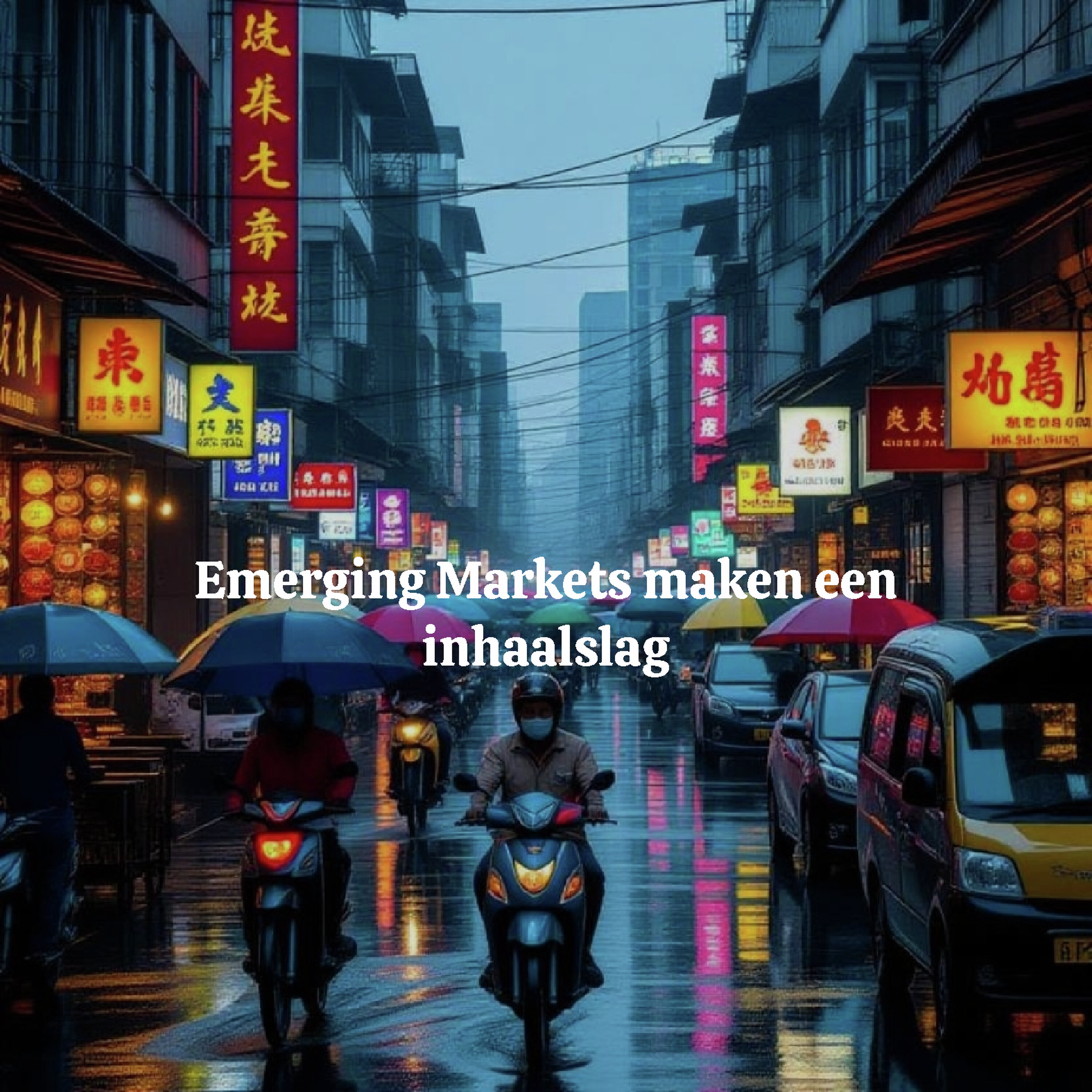 Emerging Markets maken een inhaalslag Emerging Markets maken een inhaalslag