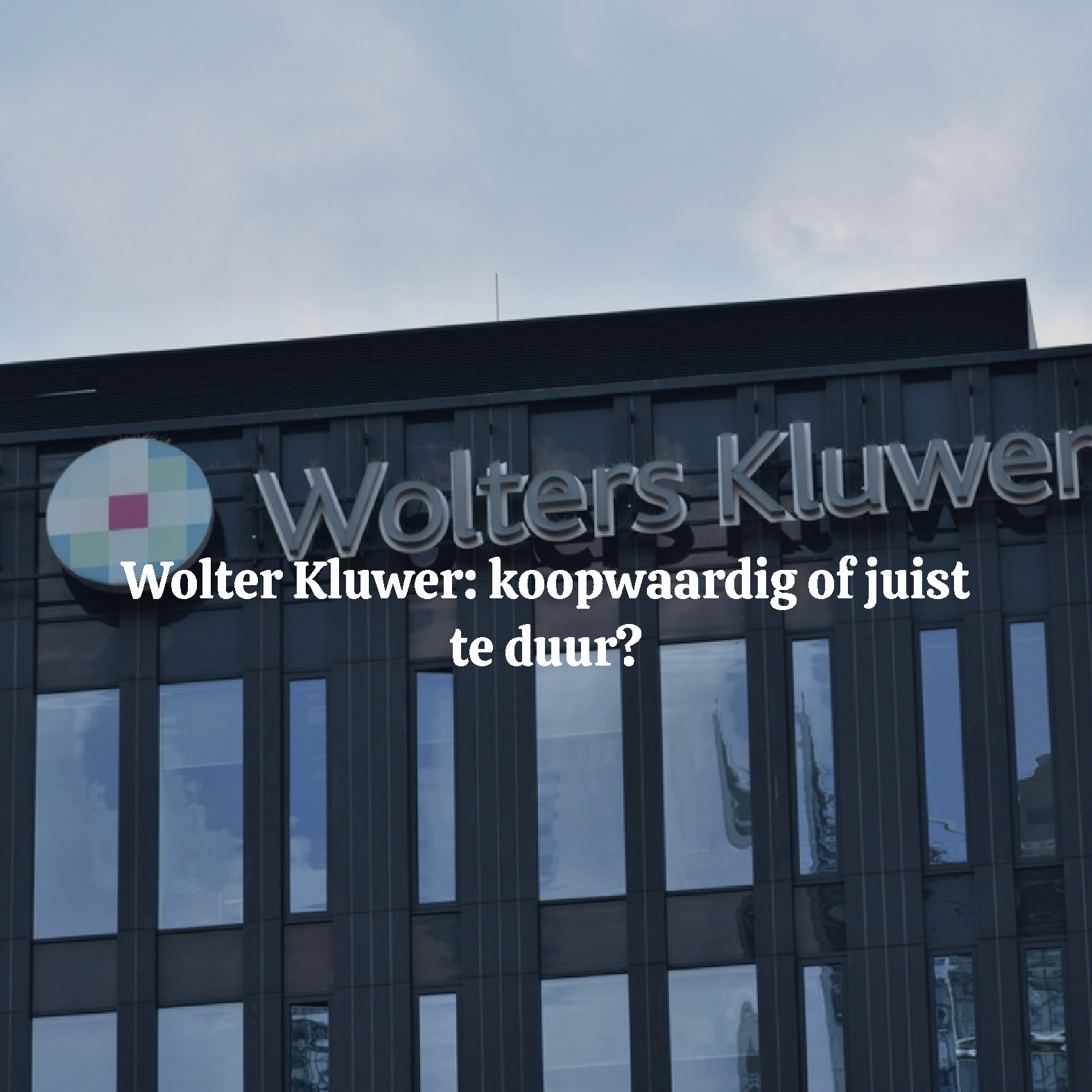Wolter Kluwer: koopwaardig of juist te duur?