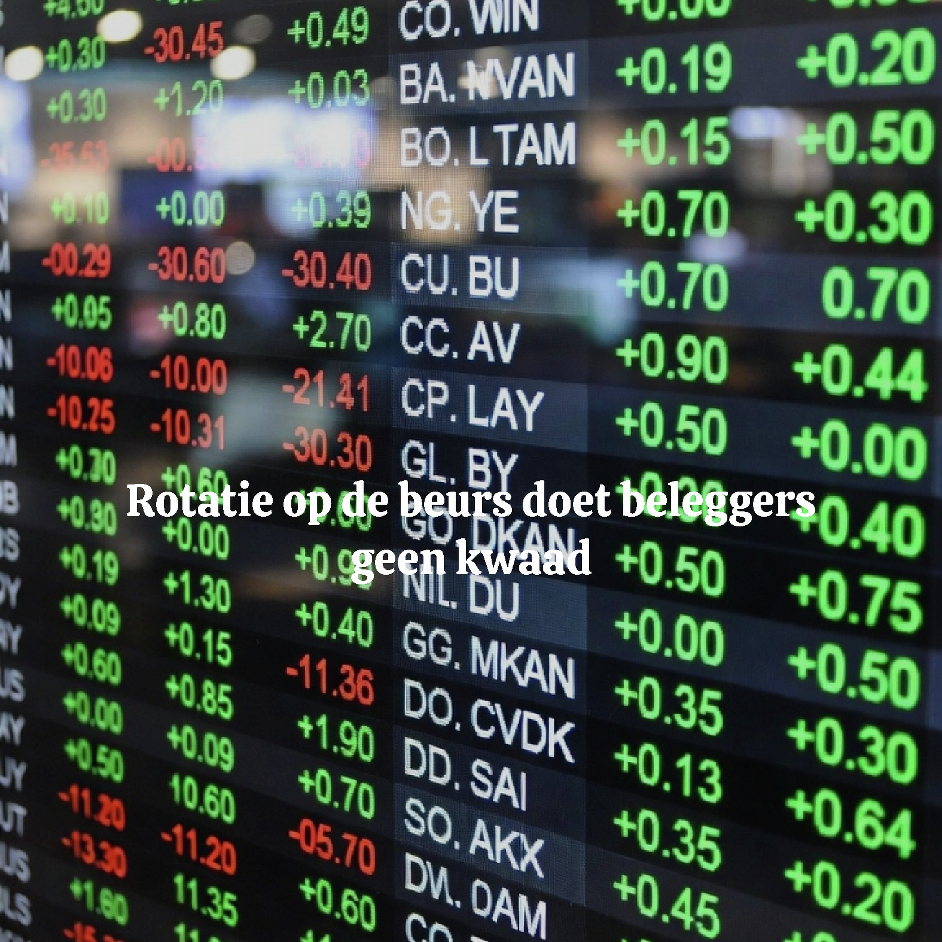 Rotatie op de beurs doet beleggers geen kwaad Rotatie op de beurs doet beleggers geen kwaad