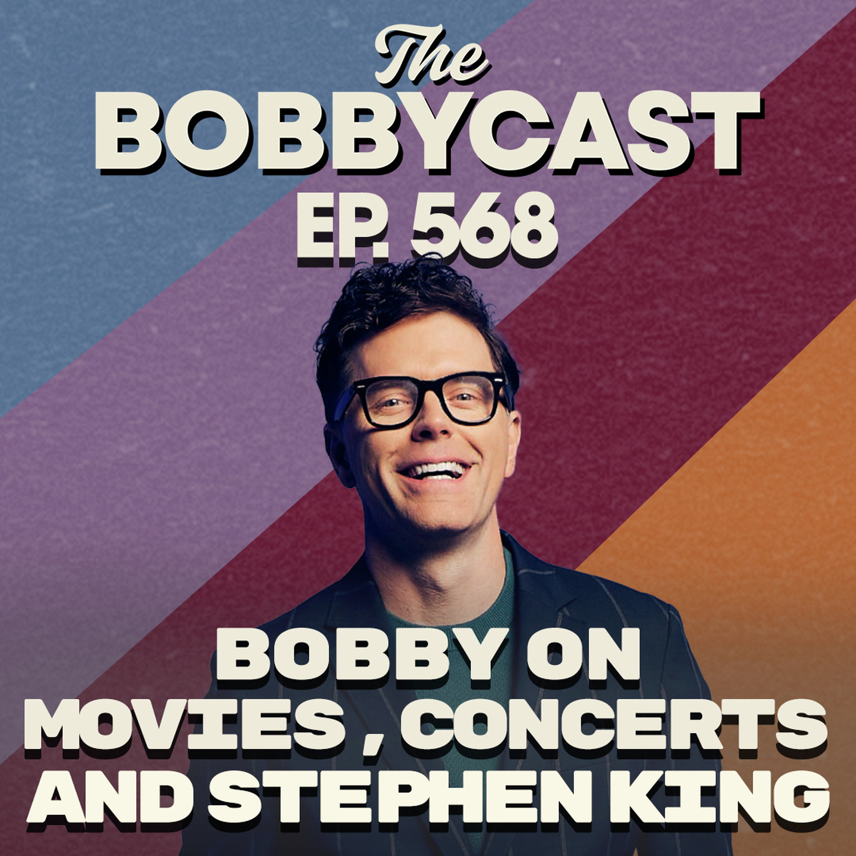 BOBBYCAST - #568 - Bobby on Movies You Didn't Know Were Stephen King Stories!  +  An Artist We Loved Until We Saw Them Live + Easiest Way to Ruin a Concert