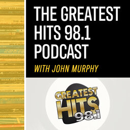 Greatest Hits 981 Podcast Episode 37