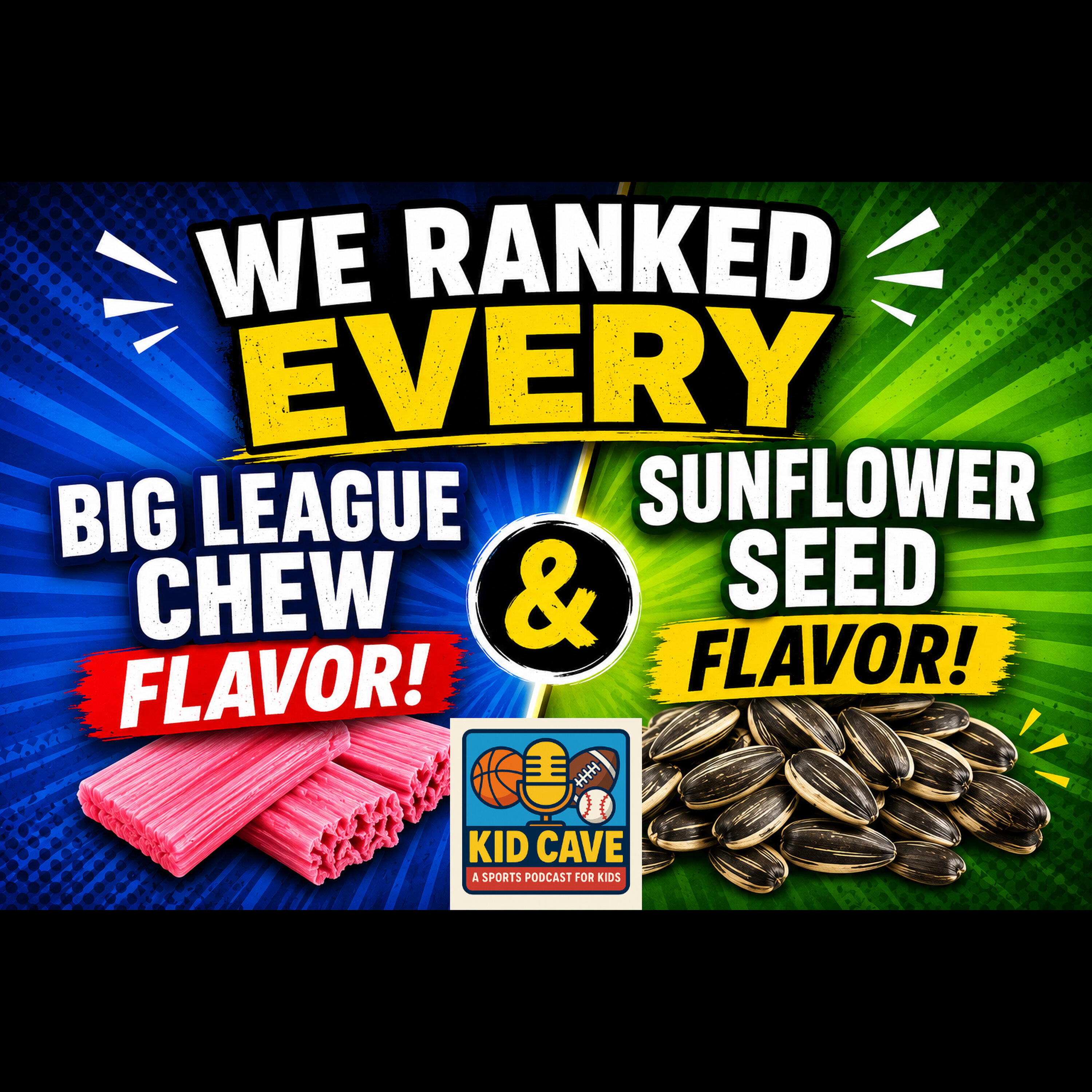 Kid Cave: We Ranked EVERY Big League Chew Flavor & Sunflower Seed Flavor! episode artwork