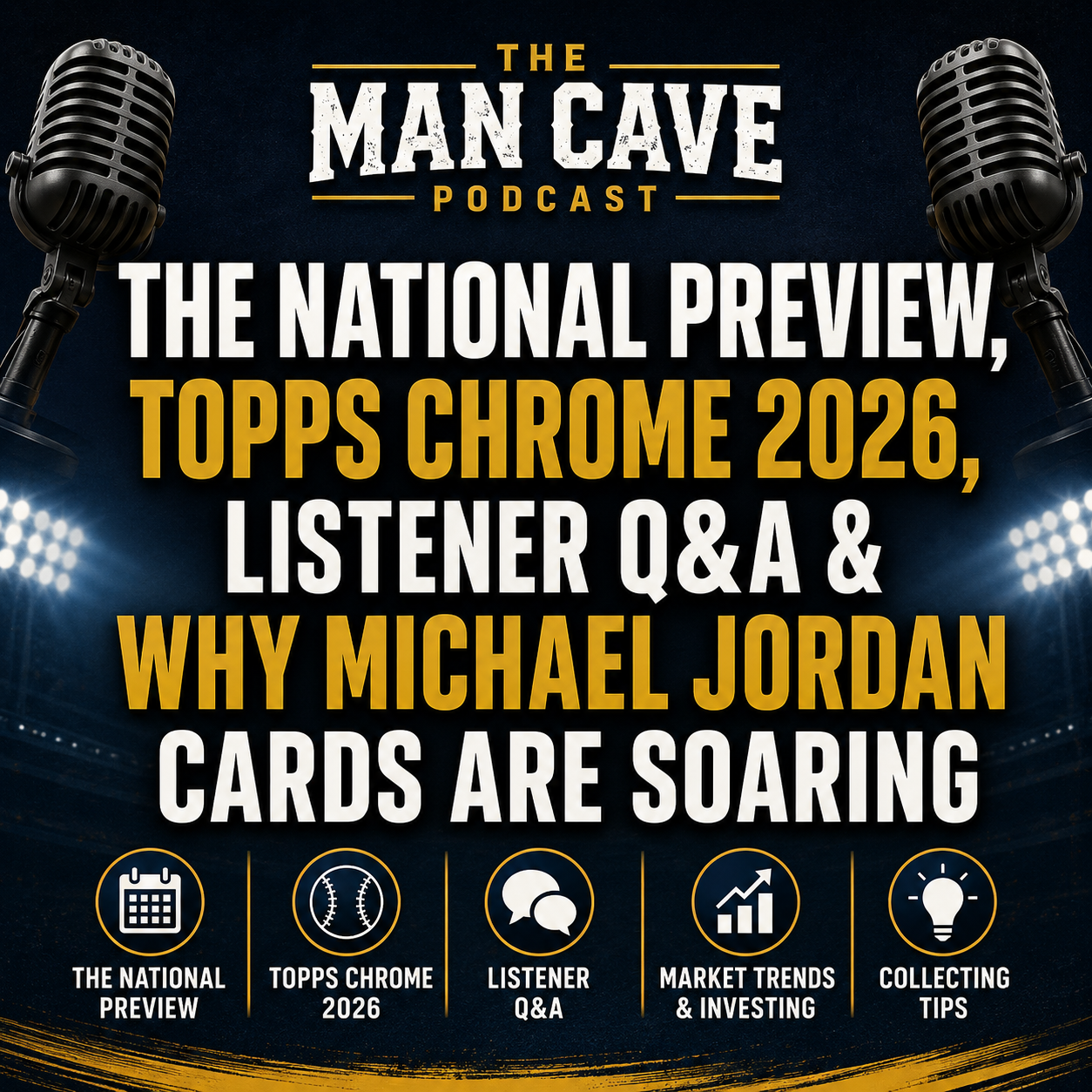 The National Preview, Topps Chrome 2026, Listener Q&A & Why Michael Jordan Cards Are Soaring