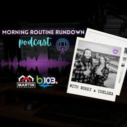 B103 Morning Routine Rundown Podcast - 04/25