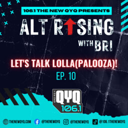 ALT Rising Ep. 10: Let's talk LOLLA!