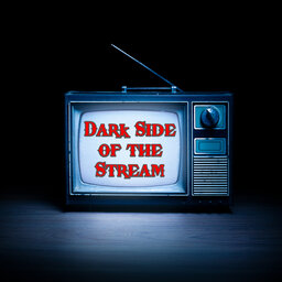 Dark Side of the Stream Episode #106